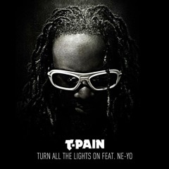 T-Pain feat. Ne-Yo - Turn All The Lights On (T.R. Mashup)