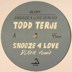 Todd Terje - Snooze 4 Love (Dixon Remix)