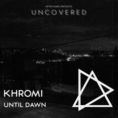 Khromi - Until Dawn [Uncovered03]