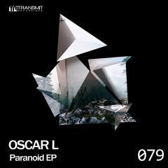 Oscar L - Paranoid (Original Mix) [Transmit Recordings]