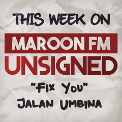 Unsigned: Fix You by Jalan Umbina