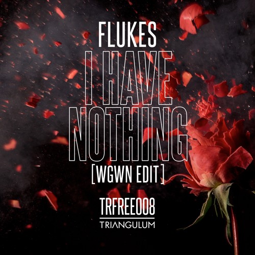 Flukes - I Have Nothing (wgwn Edit) (TRFREE008)