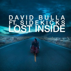 David Bulla Ft. Sidekicks - Lost Inside