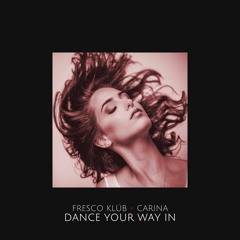Dance Your Way In ft. Carina Canta