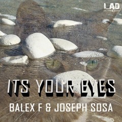 Balex F  & Joseph Sosa - Its Your Eyes (Original mix)