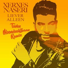 Xerxes Naseri - Liever Alleen (Toob's MoombahBaas Extended Bootleg) FREE DOWNLOAD