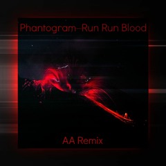Phantogram–Run Run Blood (AA Remix)