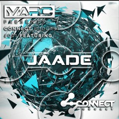 Connect Podcast #001 Featuring Jaade