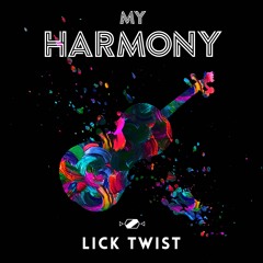 Lick Twist - My Harmony