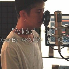 Adele - Hello (Cover By Taka From ONE OK ROCK)