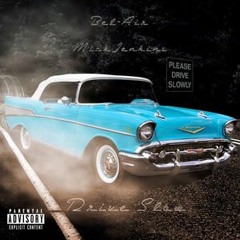 Bel Air ft. Mick Jenkins - Drive Slow (CDQ)