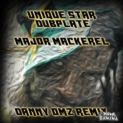 Mentally Mad - Major Mackerel (Unique Star dubplate - Danny Omz rmx)