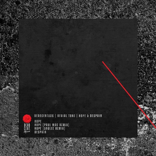 DEADCERT026 : Redial Tone - Hope & Despair (incl. Paul Mac & Soolee Remixes)