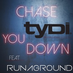TyDi Ft. Runaground - Chase You Down