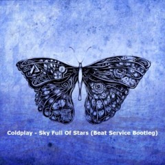 Coldplay - Sky Full Of Stars (Beat Service Proglifting Bootleg)