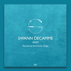 Swann Decamme - Why (Argie Remix) Preview
