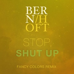 Stop Shut Up Fancy Colors Remix