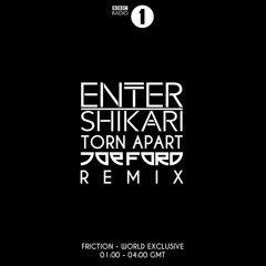 Enter Shikari - Torn Apart (Joe Ford Remix) Radio 1 Cut