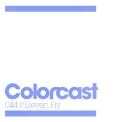 Colorcast 044 With Eleven Fly