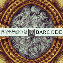 Blood Diamonds ft Dominic Lord - Barcode (Vass Remix)
