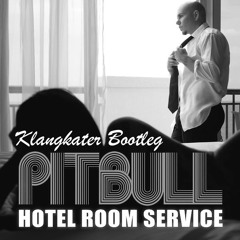 Pitbull - Hotel Room Service (Klangkater Bootleg)