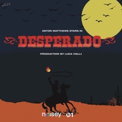 A$ton Matthews - Desperado (Prod. by Luca Vialli)