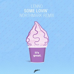 Lenno - Some Lovin' (Northmark Remix)