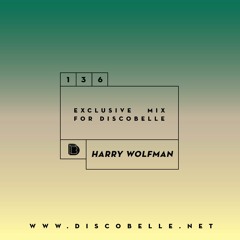 Discobelle Mix 136 - Harry Wolfman