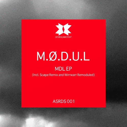 M.Ø.D.U.L - MDL EP (Incl. Scøpe Remix and Wirrwarr Remoduled) [ASRDS001]
