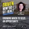 Knowing When to Seize an Opportunity