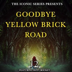 J2 'Goodbye Yellow Brick Road' EPIC TRAILER VERSION Feat. Sizzy Rocket