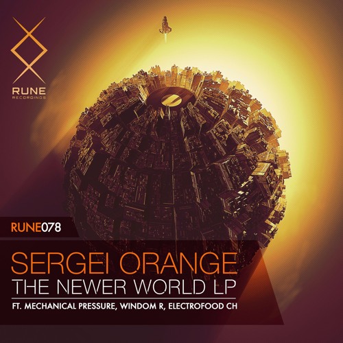 RUNE078: Sergei Orange – Newer World • PREVIEW