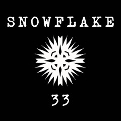 SnowFlake 33 Podcast