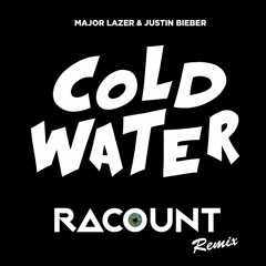 Major Lazer x Justin Bieber - Cold Water (Racount Remix)