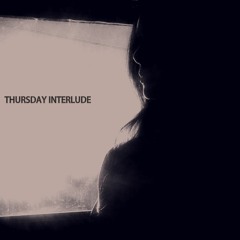 Thursday Interlude