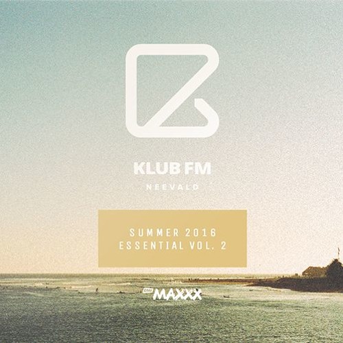 neeVald - KLUB FM - Summer 2016 ESSENTIAL vol. 2