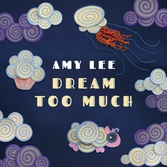 AMY LEE - Dream Too Much (Official Audio)