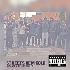 Menace & Trippy Trillz - Streets Dem Cold