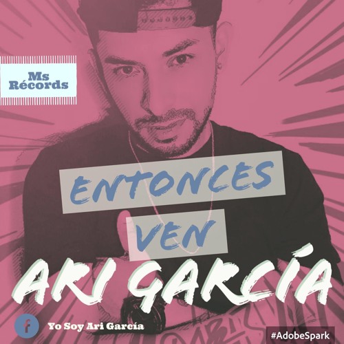 Stream Entonces Ven Ari Garcia by Ari Garcia