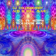DJ Cologneandy - Acid Is Still Alive V1point1 (303 Vs 140bpm Original Mix).MP3