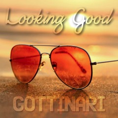 Gottinari - Looking Good | OUT NOW |