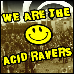 We Are The Acid Ravers