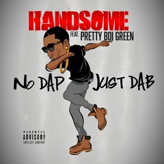 No Dap Just Dab f/ Pretty Boi Green