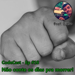 Não conte os dias pra morrer!