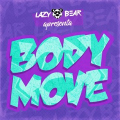 Lazy Bear - Bodymove (Original Mix)