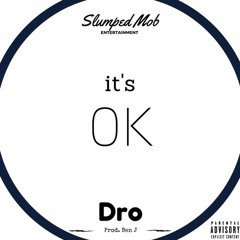 Dro - It's OK (Prod. Ben J)