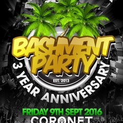 BASHMENT PARTY - 3rd Anniversary: Fri 9th Sept - MEGA MIX (Mixed by DJ Nate, Younger Melody, Coolie)