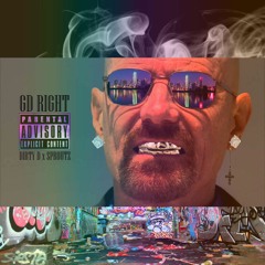 "GD RIGHT" - DIRTY D x SPROUTZ GD EP 4/20/17