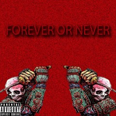 Forever or Never (Prod. By Cosa Nostra)