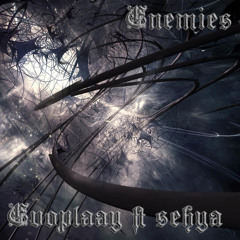 Enemies Evoplaay Ft Sehya (preview)